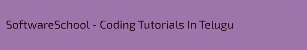 SoftwareSchool - Coding Tutorials In Telugu